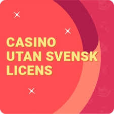 Casinon utan svensk licens En djupgående guide